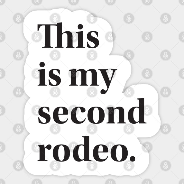 This is My Second Rodeo Sticker by RinlieyDya